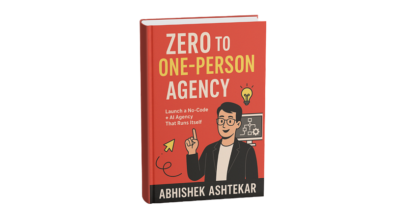 1. Zero to One-Person AI Agency – Abhishek Ashtekar