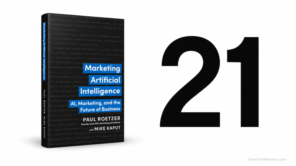 21. Marketing Artificial Intelligence, by Paul Roetzer and Mike Kaput
