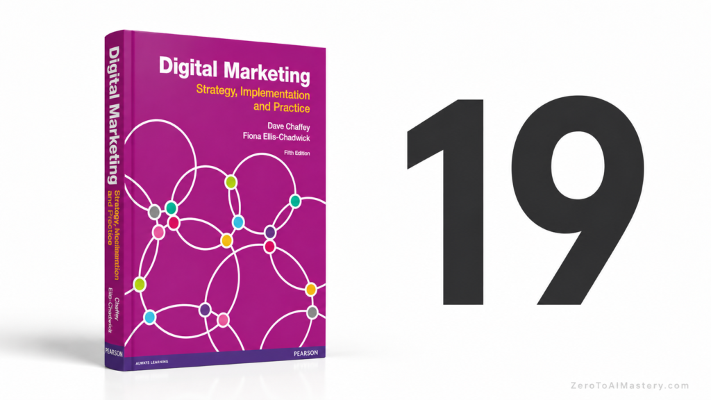 19. Digital Marketing: Strategy, Implementation and Practice, by Dave Chaffey and Fiona Ellis-Chadwick