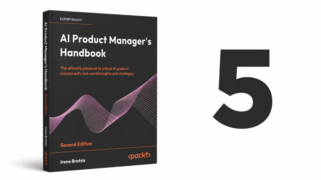 5. AI Product Manager's Handbook by Irene Bratsis